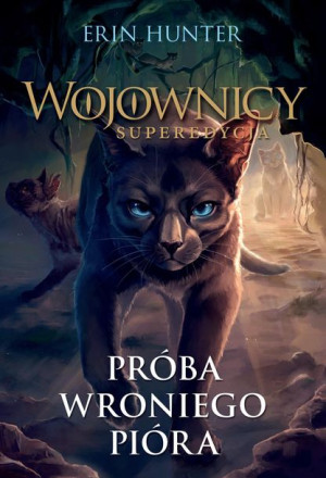 Wojownicy Superedycja Próba Wroniego Pióra Książka