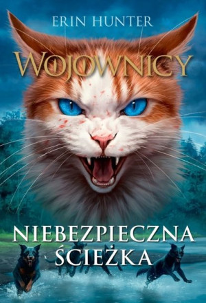 Wojownicy Tom 5 Niebiezpieczna Ścieżka Hunter Erin