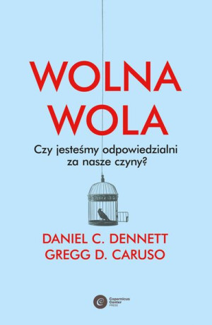 Wolna Wola Czy Jesteśmy Odpowiedzialni Za Nasze
