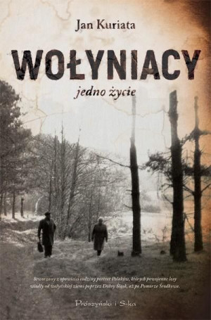 Wołyniacy Jedno Życie Kuriata Jan Książka