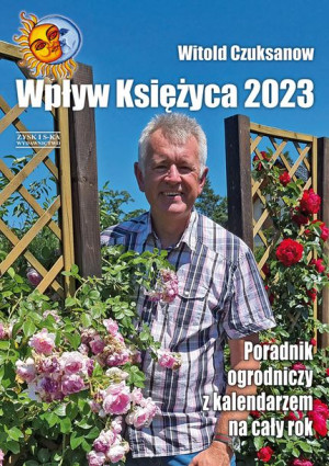 Wpływ Księżyca 2023 Poradnik Ogrodniczy Z Kalendar