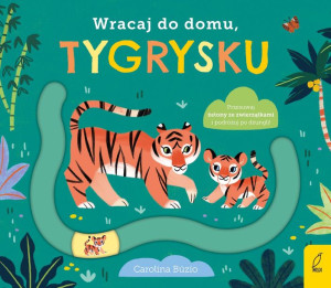 Wracaj Do Domu Tygrysku Opracowanie Zbiorowe Wilga