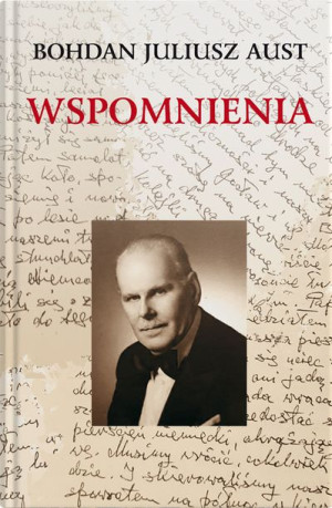 Wspomnienia Bohdana Juliusza Austa Książka