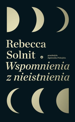 Wspomnienia Z Nieistnienia Rebecca Solnit Książka