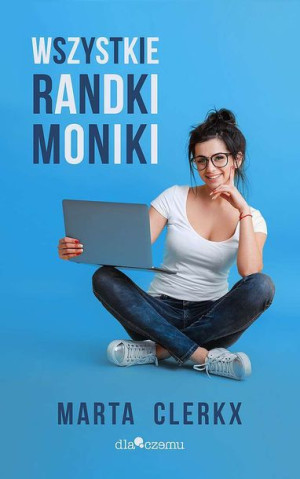 Wszystkie Randki Moniki Clerkx Marta Książka