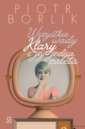 Wszystkie Wady Klary I Jej Jedna Zaleta Książka