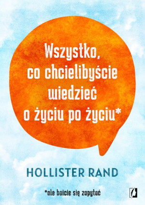 Wszystko Co Chcielibyście Wiedzieć O Życiu Po