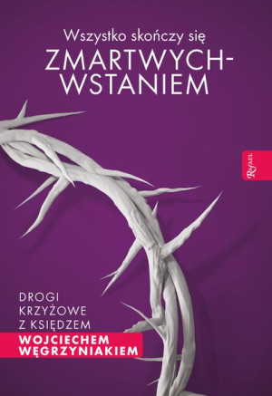 Wszystko Skończy Się Zmartwychwstaniem Książka