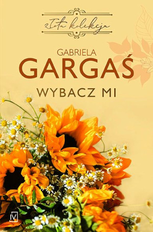 Wybacz Mi Garaś Gabriela Książka Czwarta Strona