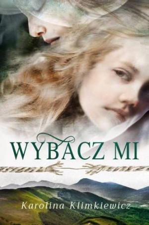Wybacz Mi Karolina Klimkiewicz Książka