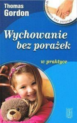 Wychowanie Bez Porażek W Praktyce Gordon Thomas