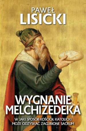 Wygnanie Melchizedeka W Jaki Sposób Kościół Katoli