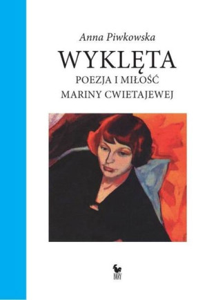 Wyklęta Poezja I Miłość Mariny Cwietajewej Książka