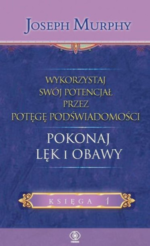 Wykorzystaj Swój Potencjał Pokonaj Lęk I Obawy