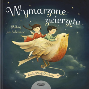 Wymarzone Zwierzęta Podróż Na Dobranoc Książka
