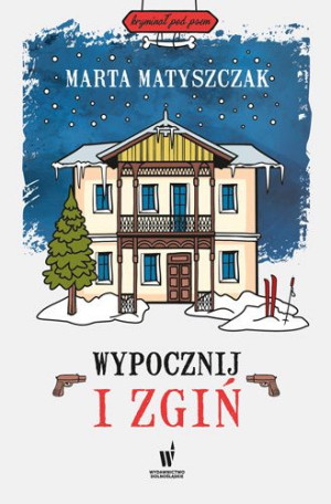 Wypocznij I Zgiń Matyszczak Marta Książka