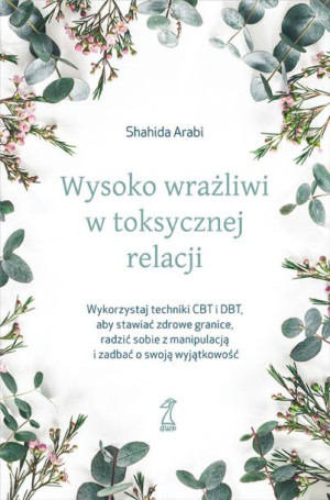 Wysoko Wrażliwi W Toksycznej Relacjiwykorzystaj Te