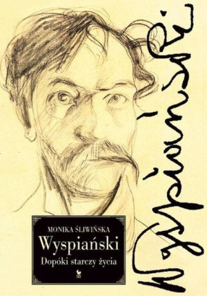 Wyspiański Dopóki Starczy Życia Śliwińska Monika