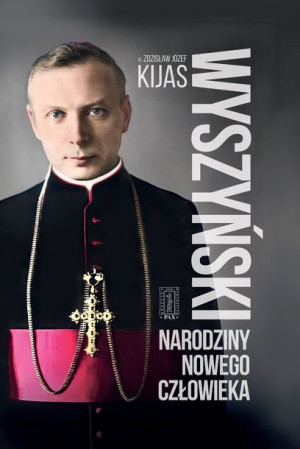 Wyszyński Narodziny Nowego Człowieka Książka