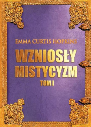 Wzniosły Mistycyzm Tom 1 Curtis Hopkins Emma