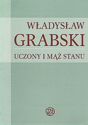 Władysław Grabski Uczony I Mąż Stanu Książka