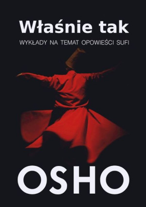 Właśnie Tak Wykłady Na Temat Opowieści Sufi Osho