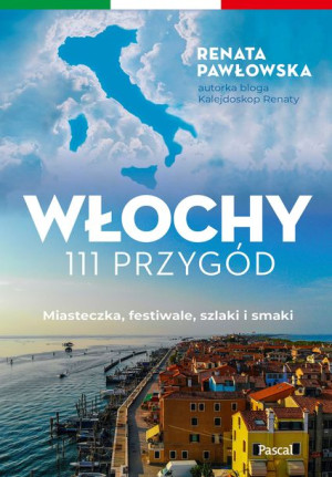 Włochy 111 Przygód Pawłowska Renata Książka Pascal