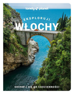 Włochy Eksploruj Opracowanie Zbiorowe Książka