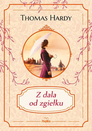 Z Dala Od Zgiełku Hardy Thomas Książka Replika