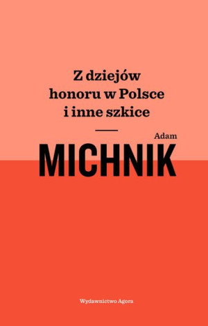 Z Dziejów Honoru W Polsce I Inne Szkice Książka