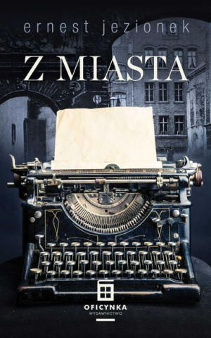 Z Miasta Jezionek Ernest Książka Oficynka