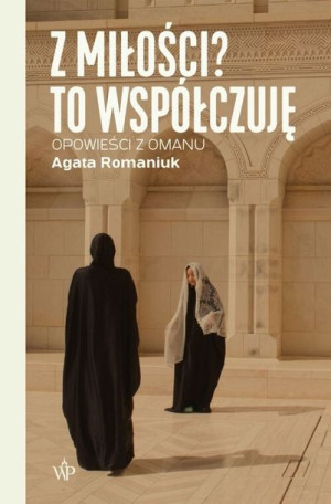 Z Miłości To Współczuję Romaniuk Agata Książka