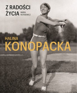 Z Radości Życia Halina Konopacka Maria Rotkiewicz