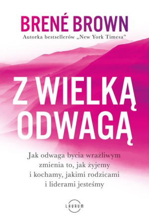 Z Wielką Odwagą Brown Brene Książka Laurum