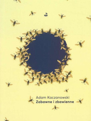 Zabawne I Zbawienne Kaczanowski Adam Książka