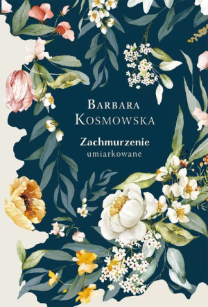 Zachmurzenie Umiarkowane Kosmowska Barbara Książka
