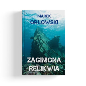 Zaginiona Relikwia Wyd 2 Orłowski Marek Książka