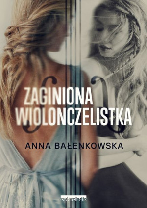 Zaginiona Wiolonczelistka Bałenkowska Anna Książka