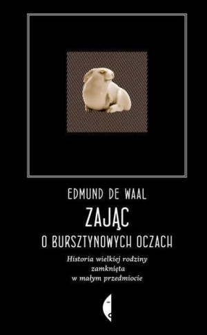 Zając O Bursztynowych Oczach De Waal Edmund Czarne
