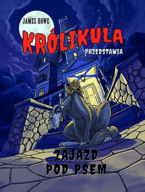 Zajazd Pod Psem Królikula James Howe Książka