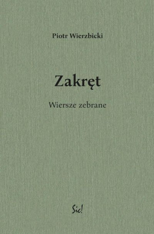Zakręt Wiersze Zebrane Wierzbicki Piotr Książka