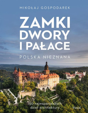 Zamki Dwory I Pałace Mikołaj Gospodarek Książka