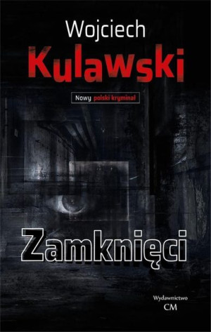 Zamknięci Kulawski Wojciech Książka