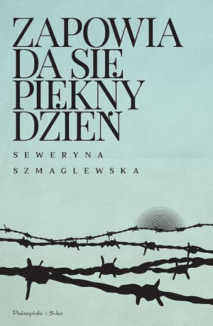 Zapowiada Się Piękny Dzień Szmaglewska Seweryna