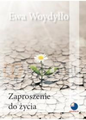 Zaproszenie Do Życia Woydyłło Ewa Książka