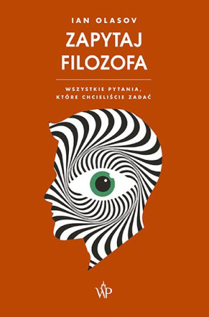 Zapytaj Filozofa Wszystkie Pytania Które Chcieliśc