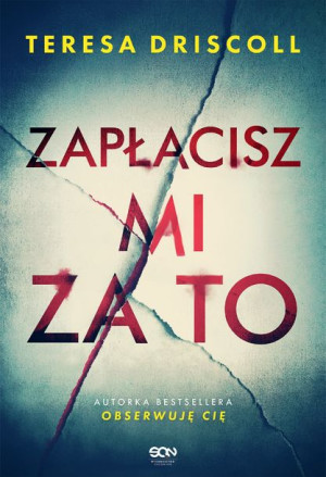 Zapłacisz Mi Za To Driscoll Teresa Książka