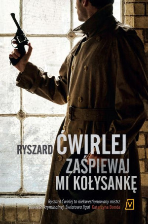 Zaśpiewaj Mi Kołysankę Ryszard Ćwirlej Książka