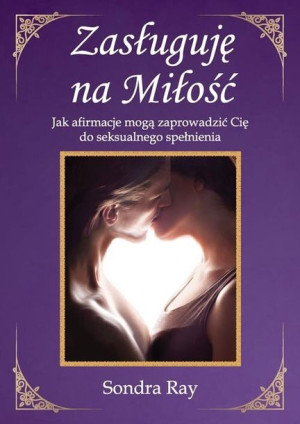 Zasługuję Na Miłość Ray Sondra Książka Centrum