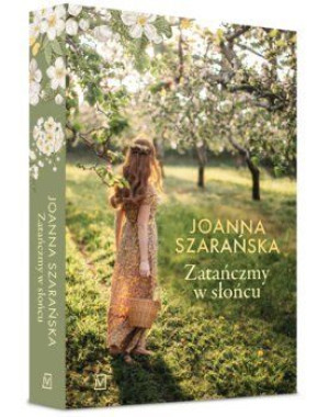 Zatańczmy W Słońcu Joanna Szarańska Książka